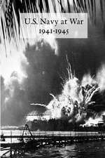 U.S. Navy at War 1941-1945: Official Reports to the Secretary of the Navy