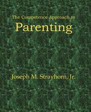 The Competence Approach to Parenting