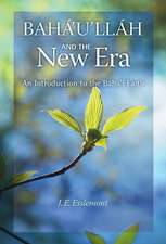 Baha'u'llah and the New Era: An Introduction to the Baha'i Faith