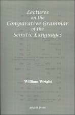 Lectures on the Comparative Grammar of the Semitic Languages