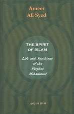 The Spirit of Islam or the Life and Teachings of Mohammad