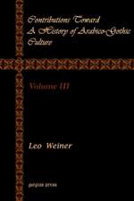 Contributions Toward a History of Arabico-Gothic Culture (Volume 3)