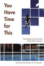 You Have Time for This: Contemporary American Short-Short Stories