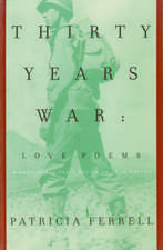 Thirty Years War: Love Poems