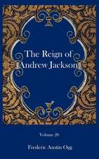 The Reign of Andrew Jackson