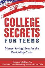 College Secrets for Teens: Money Saving Ideas for the Pre-College Years