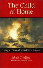 The Child at Home: Living to Please God and Your Parents