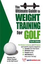 Ultimate Guide to Weight Training for Golf, 4th Edition: Maximize Your Athletic Potential on the Golf Course!