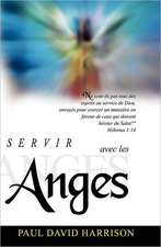 Servir Avec Les Anges: Walking in the Ways of God