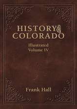 History of the State of Colorado - Vol. IV