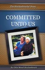 COMMITTED UNTO US