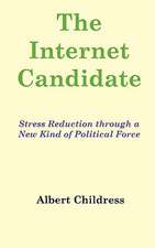 The Internet Candidate: Stress Reduction Through a New Kind of Political Force