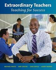 Extraordinary Teachers: Teaching for Success