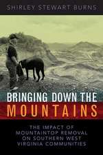 BRINGING DOWN THE MOUNTAINS: THE IMPACT OF MOUTAINTOP REMOVAL SURFACE COAL MINING ON SOUTHERN WEST VIRGINIA COMMUNITIES