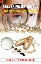 Ballerina Detective and the Missing Jeweled Tiara