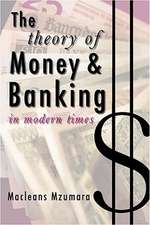 The Theory of Money & Banking in Modern Times