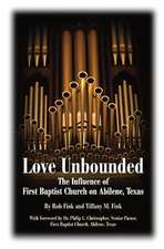 Love Unbounded: The Influence of First Baptist Church on Abilene, Texas