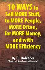 10 Ways to Sell More Stuff, to More People, More Often, for More Money, and with More Efficiency