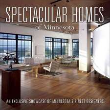 Spectacular Homes of Minnesota: An Exclusive Showcase of Minnesota's Finest Designers