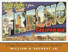 Greetings from Fresno: Vintage Postcards from California's Heartland