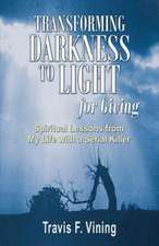 Transforming Darkness to Light, for Giving