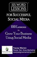 Six-Word Lessons for Successful Social Media