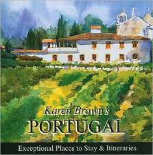 Karen Brown's Portugal: Exceptional Places to Stay & Itineraries