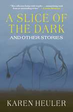 A Slice of the Dark and Other Stories