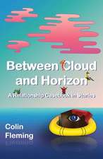 Between Cloud and Horizon: A Relationship Casebook in Stories