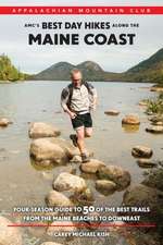 AMC's Best Day Hikes Along the Maine Coast: Four-Season Guide to 50 of the Best Trails from the Maine Beaches to Downeast