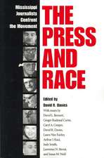 The Press and Race: Mississippi Journalists Confront the Movement