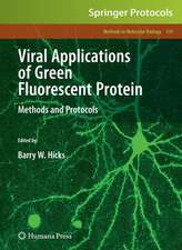 Viral Applications of Green Fluorescent Protein: Methods and Protocols