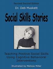 Social Skills Stories: Teaching Positive Social Skills Using Cognitive Behavioral Interventions