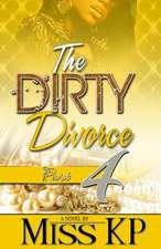 The Dirty Divorce, Part 4: The Sequel