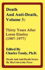 Death and Anti-Death, Volume 5: Thirty Years After Loren Eiseley (1907-1977)