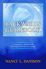 Backwards Guidebook: A Companion to BACKWARDS: Returning to Our Source for Answers