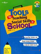 Tools for Teaching Social Skills in Schools: Lesson Plans, Activities, and Blended Teaching Techniques to Help Your Students Succeed [With CD (Audio)]