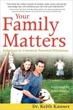 Your Family Matters: Solutions to Common Parental Dilemmas