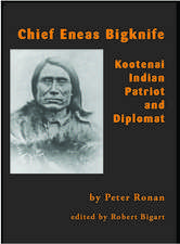 Chief Eneas Bigknife: Kootenai Indian Patriot and Diplomat