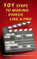 101 Steps to Making Videos Like a Pro