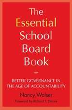 The Essential School Board Book: Better Governance in the Age of Accountability