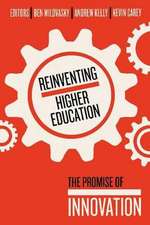 Reinventing Higher Education: The Promise of Innovation