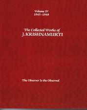 The Collected Works of J. Krishnamurti, Volume IV: The Observer Is the Observed