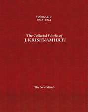 The Collected Works of J.Krishnamurti -Volume XIV 1963-1964: The New Mind