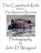 The Comeback Kids, Book 5, the Martinez Beavers: Going Whole Hog in a State of Wonder