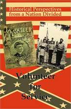 Historical Perspectives from a Nation Divided: Volunteer for Service