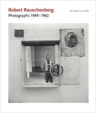 Robert Rauschenberg: 1949-1962