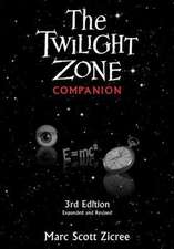 Twilight Zone Companion, 3rd Edition (Expanded and Revised)