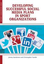 Developing Successful Social Media Plans in Sport Organizations