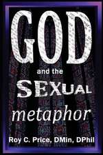 God and the Sexual Metaphor: A Priority on My Bucket List